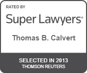 Rated By Super Lawyers Thomas B. Calvert Selected In 2013 Thomson Reuters